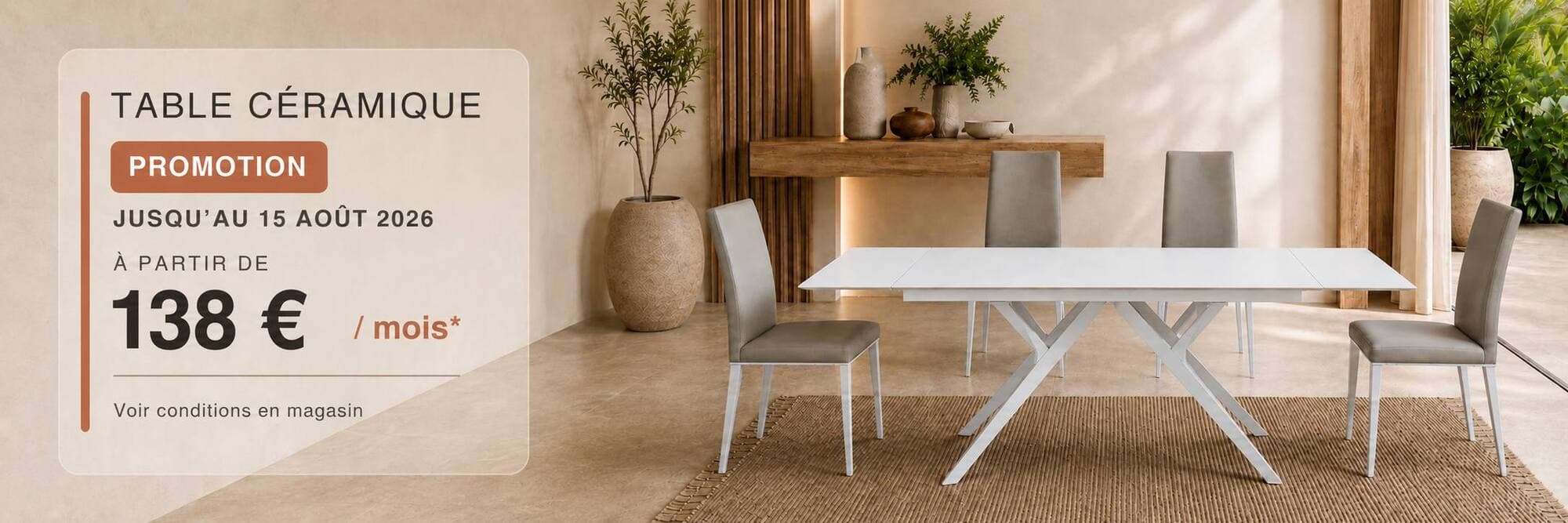 Offre du moment : Table Céramique Ruby en promotion jusqu'au 15 août 2026, à partir de 138€/mois